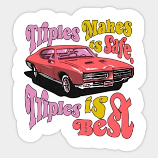 Triples makes it safe. Triples is best colorful Sticker